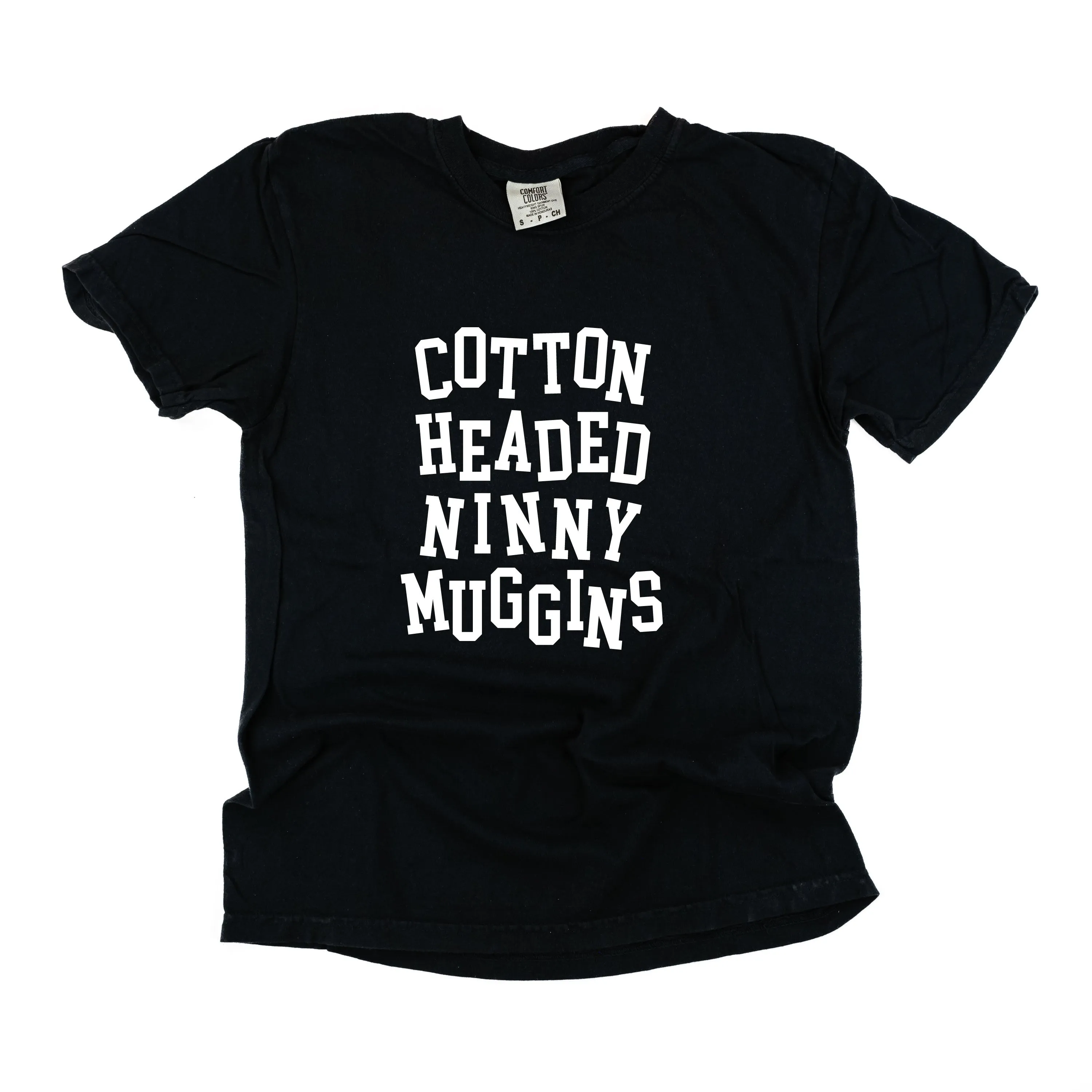 Cotton Headed Ninny Muggins - Comfort Colors Tee