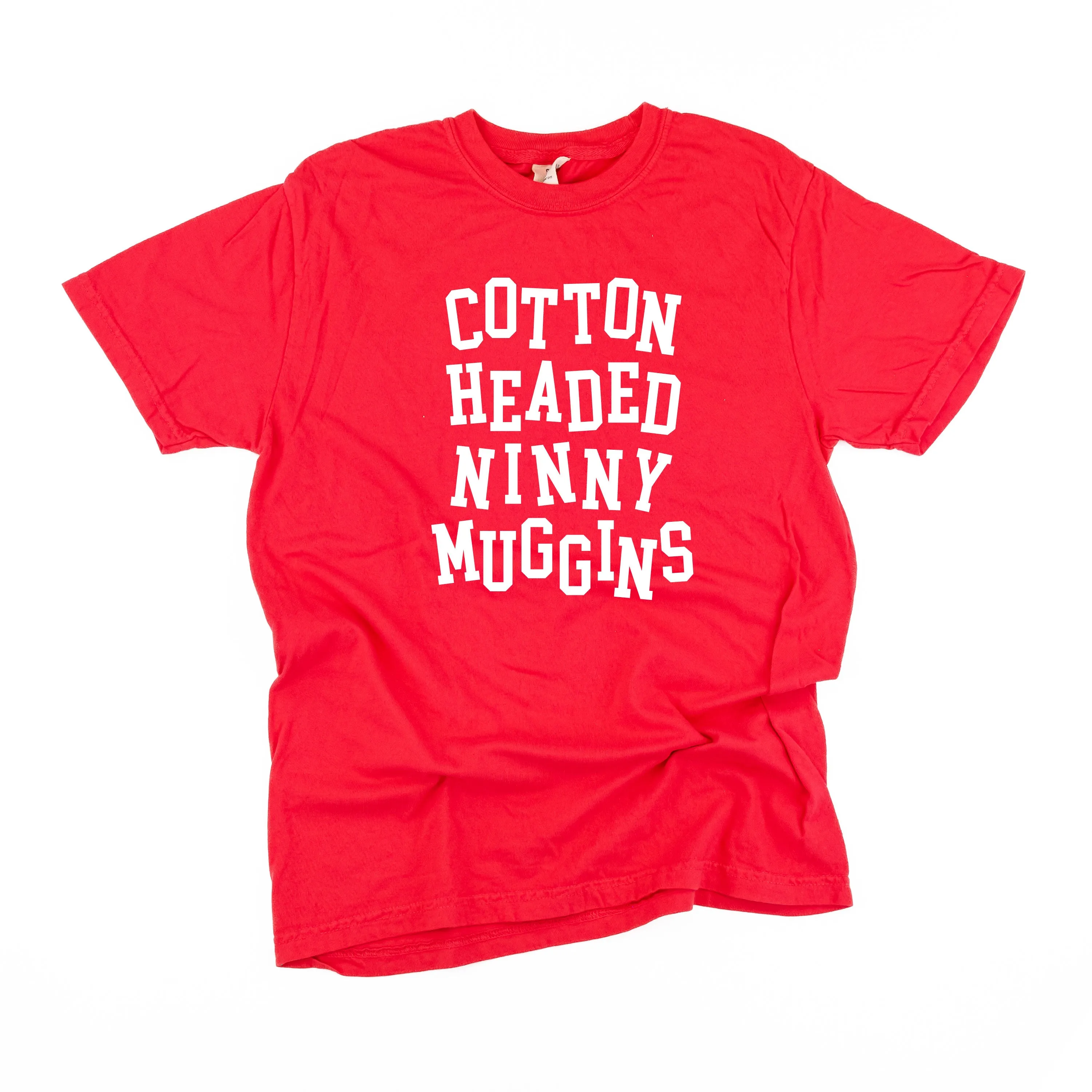 Cotton Headed Ninny Muggins - Comfort Colors Tee