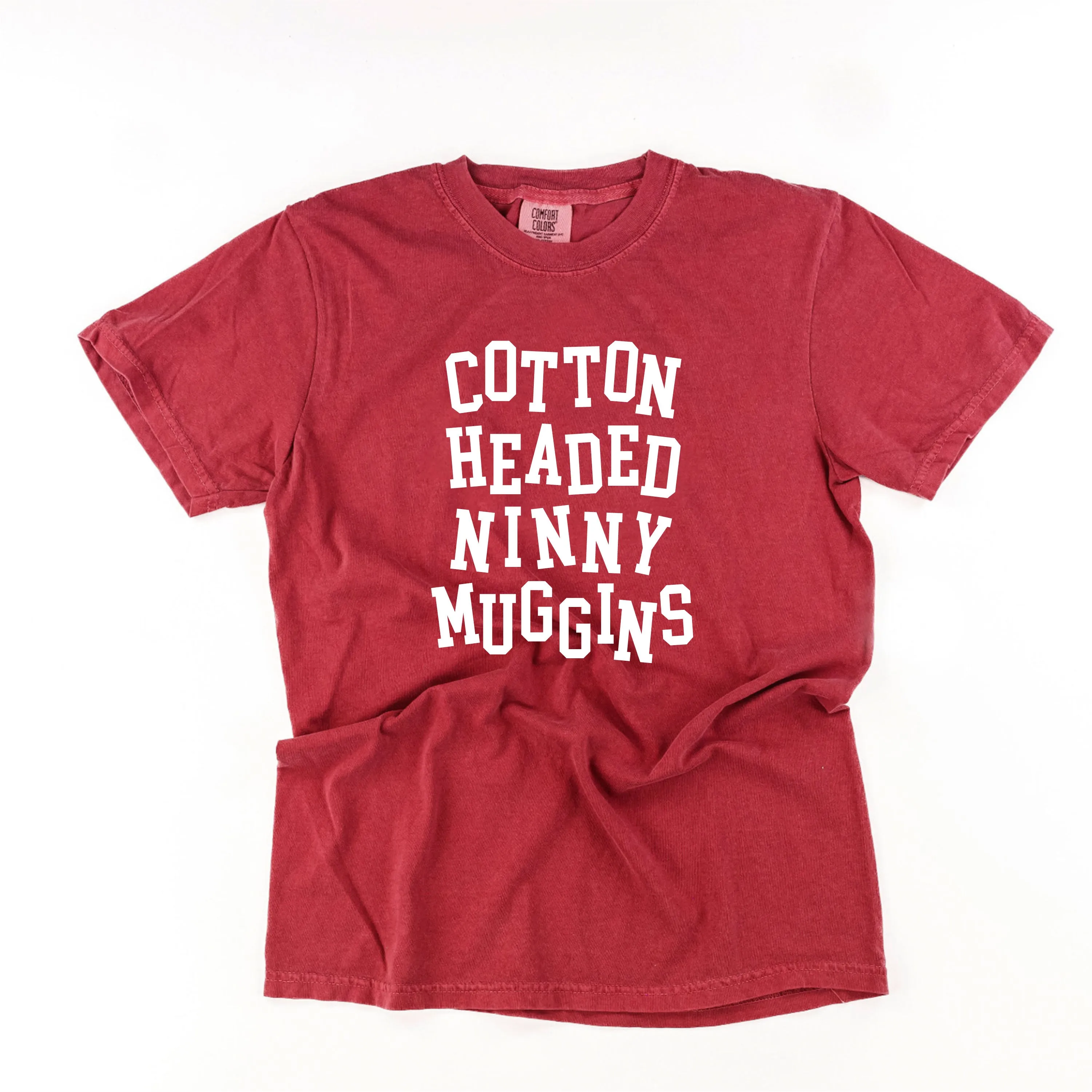 Cotton Headed Ninny Muggins - Comfort Colors Tee