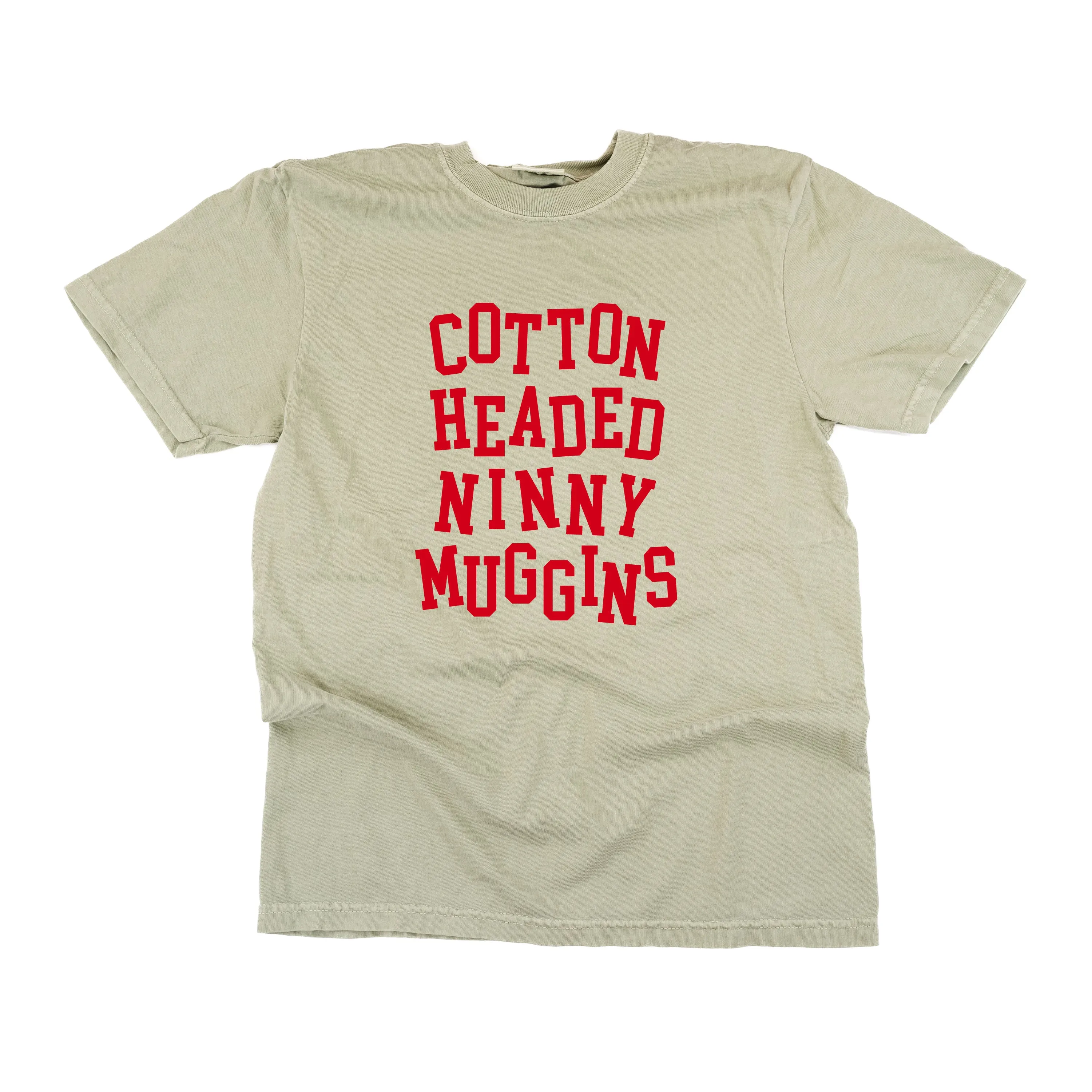 Cotton Headed Ninny Muggins - Comfort Colors Tee