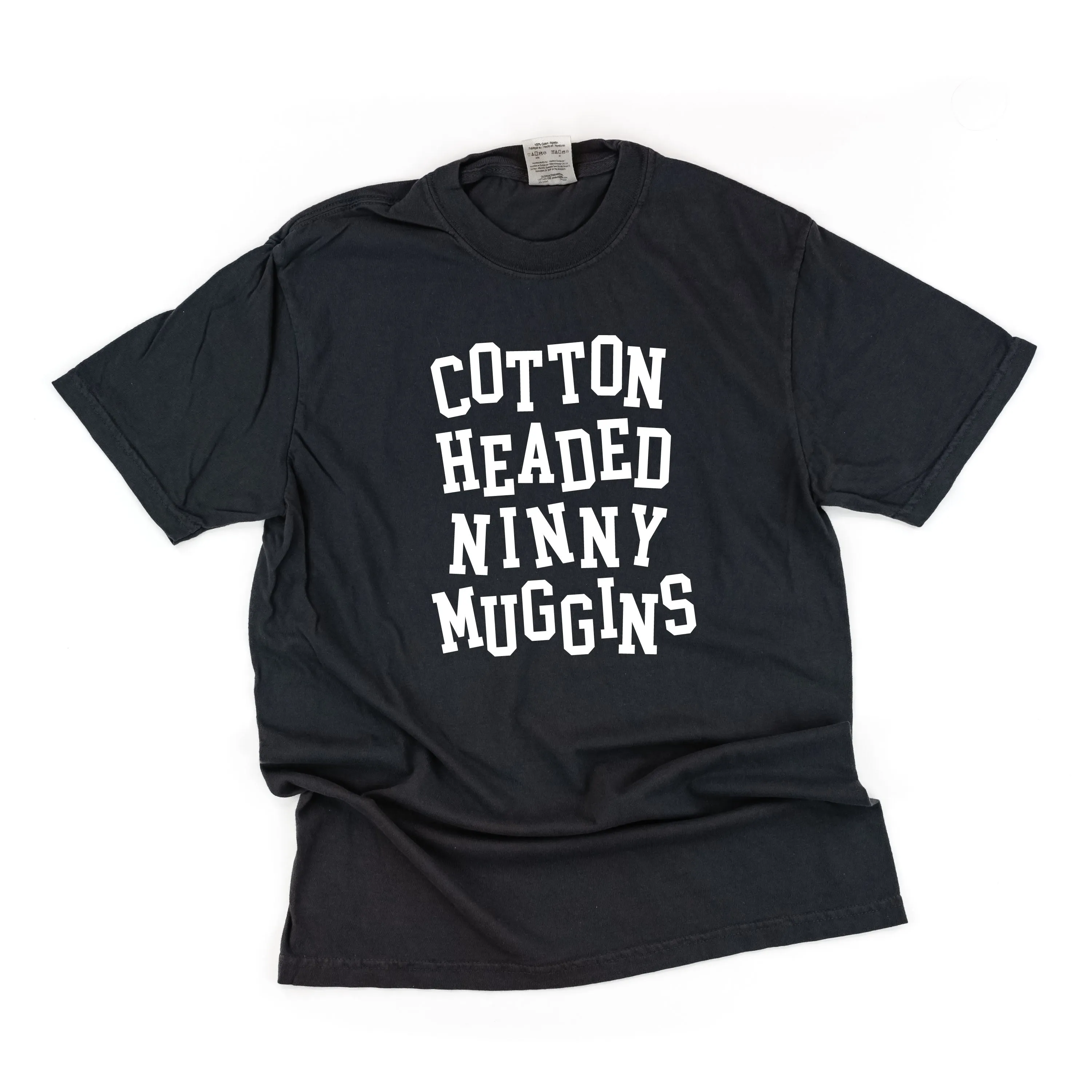 Cotton Headed Ninny Muggins - Comfort Colors Tee