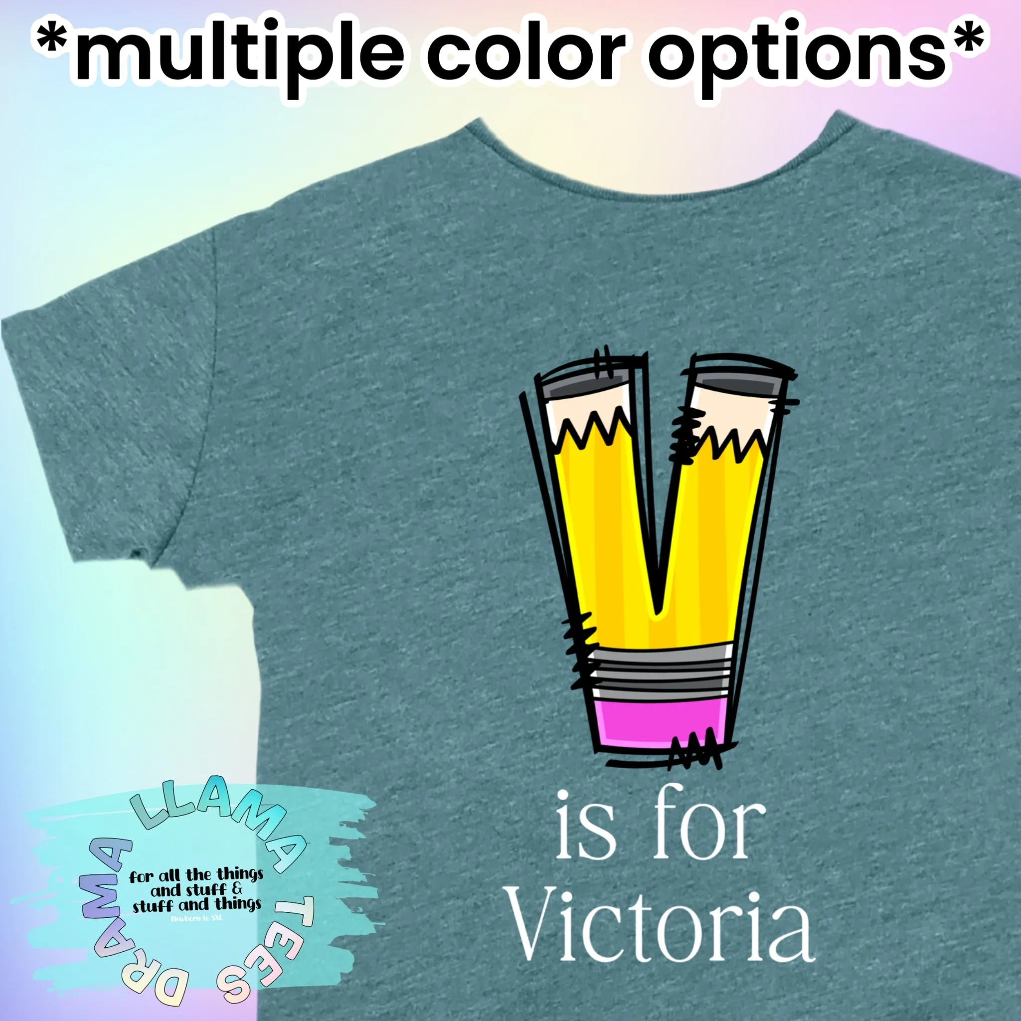 Drama Llama Original  Back to School Pencil *Letter* is for *Name*Tees *multiple color options* Any Initial