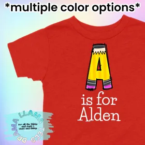 Drama Llama Original  Back to School Pencil *Letter* is for *Name*Tees *multiple color options* Any Initial