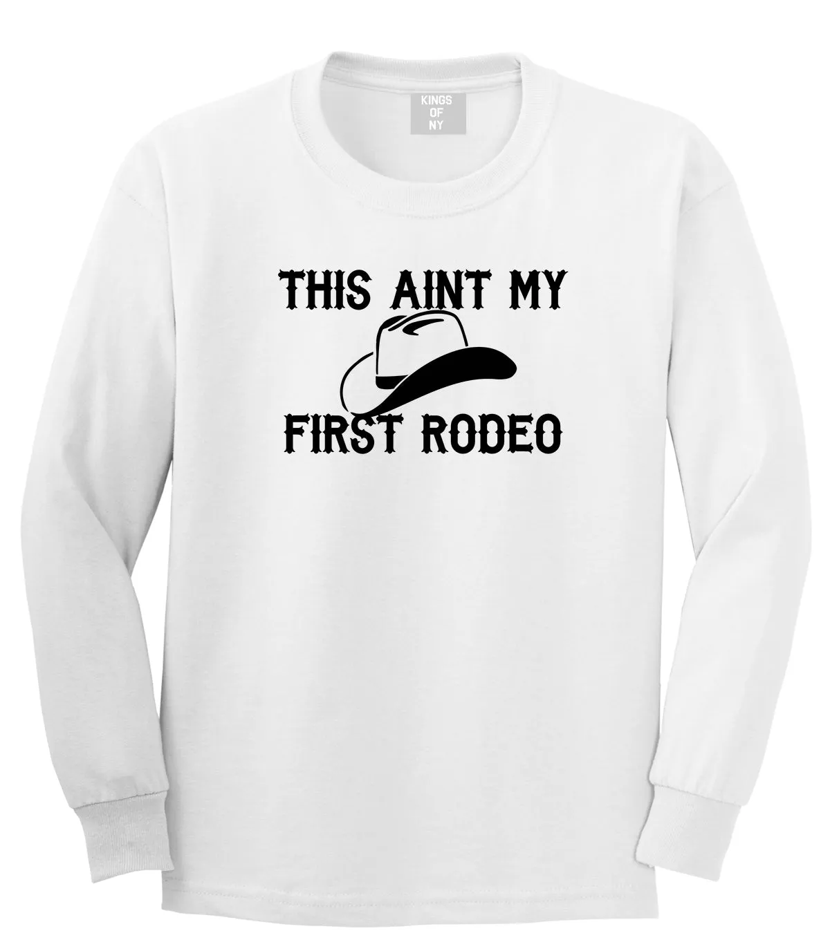 This Aint My First Rodeo Country Mens Long Sleeve T-Shirt